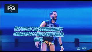 NXT OGS after seeing johnny gargano getting a new theme song