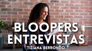 BLOOPERS ENTREVISTAS || Tiziana Berrondo