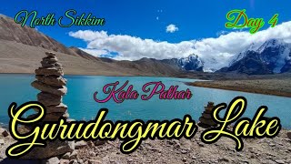 Lachen || Kala Pathar || Gurudongmar Lake || North Sikkim || Day 4