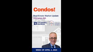 Arlington, MA: April 1st 2024 Market Insights for Condominiums!