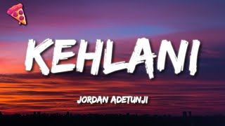 Jordan Adetunji - KEHLANI (Lyrics)