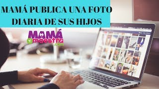 MAMÁ PUBLICA UNA FOTO DIARIA DE SUS HIJOS como recuerdo | 🎧 Mamá y maestra Podcast 016