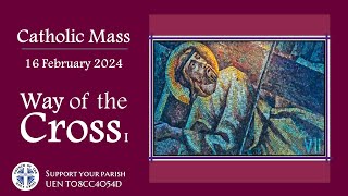 The Way of Cross I 16 February 2024 - LIVESTREAM