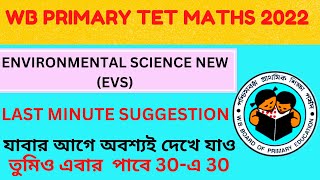 WB PRIMARY TET 2022 |PRIMARY ENVIRONMENTAL SCIENCE |WB PRIMARY TET 2022_EVS |LAST MINUTE SUGGESTIONS