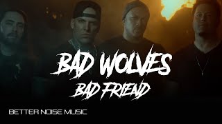 Bad Wolves - Bad Friend