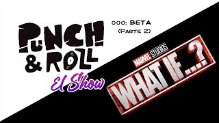 WHAT IF? - PUNCH & ROLL 000 BETA PT2