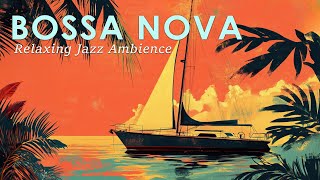 Bossa Nova Tranquil Vibe ~ Relaxing Jazz Music Ocean Waves 🍹 September Jazz Music