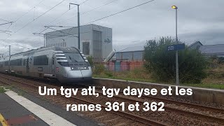 Spot en bretagne#142, Um tgv atl, tgv dayse et les rames 361 et 362