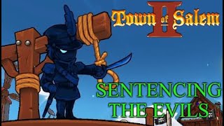 Sentencing evils as the MARSHAL in Town of Salem 2