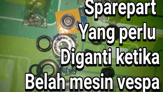 wajib ganti ketika belah mesin vespa