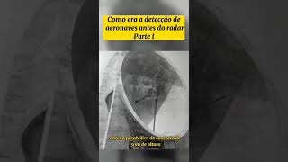 como era a detecção de aeronaves antes do radar.#shorts #fatoscurioso