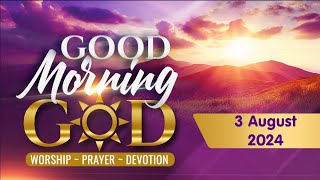 Good Morning, God - 3 August 2024