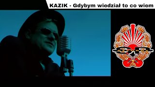 KAZIK - Gdybym wiedział to co wiem [OFFICIAL VIDEO]