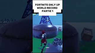 FORTNITE ONLY UP WORLD RECORD PARTIE 1