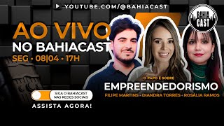 Empreenderorismo no Bahiacast