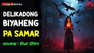 DELIKADONG BYAHE SA SAMAR | Kwentong Aswang | True Story