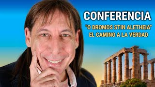 Conferencia "O DROMOS STIN ALETHEIA" EL CAMINO A LA VERDAD