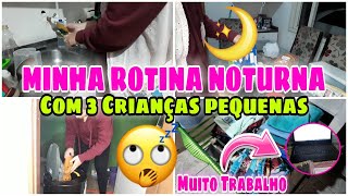 MINHA ROTINA NOTURNA| Com 3 criancas| lavei muita roupa| organizei| Mãe que trabalha fora| Dayana