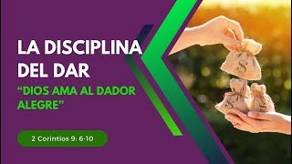 La disciplina del dar | 2 Corintios 9 : 6 - 10 - Iglesia La Vid