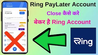 Ring PayLater Account Close Kaise kare | How To Close Ring PayLater Account