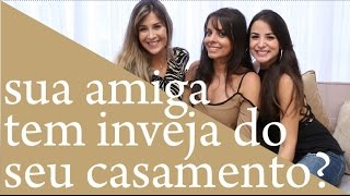 inveja e amigas com Pamela Magalhães