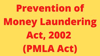 Prevention of Money Laundering Act, 2002 (PMLA Act)