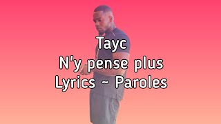 Tayc ~ N'y pense plus (Lyrics/Paroles)