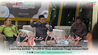 KEJATI SULBAR - Coffee Morning Dirangkaikan Launching Aplikasi "SI- LAPEN"