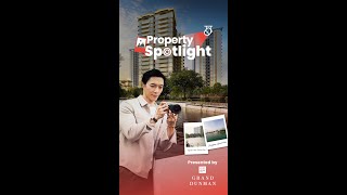 Property Spotlight Ep 1 - Explore Grand Dunman Through a New Lens