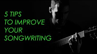 5 Tips To Improve Your Songwriting #songwriting #songwriter #tips #music #musicproduction