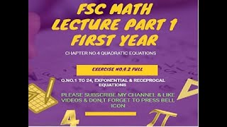 FSC MATH LECTURE l PART 1 l QUADRATIC EQUATIONS l CHAPTER NO.4 EXERCISE 4.2, Q.NO.1 TO 24 (FULL)