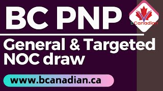 BC PNP Regular & Targeted NOC draw