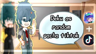 |Past Deku's classmates react to Deku as random gacha tiktok| part 2|BkDk🧡💚