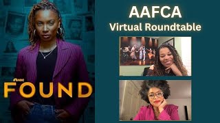 FOUND - Interview with Series Creator Nkechi Okoro Carroll and Director DeMane Davis for AAFCA