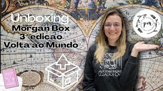 Unboxing Morgan Box 3 - Volta ao Mundo