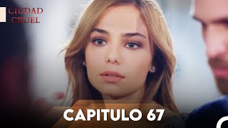 Ciudad Cruel Capítulo 67 | Doblado en Español