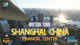 Explore Shanghai Financial Center with Flight Simulator