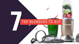 Top Best 7 Blenders to Buy on Amazon in 2023