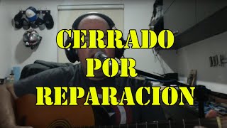 Cerrado por Reparacion Gritos Mexicanos