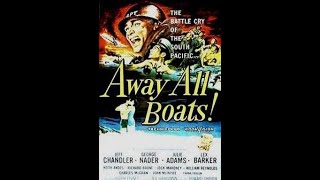 Away All Boats 1956 - War Drama -  Jeff Chandler, George Nader - FULL MOVIE