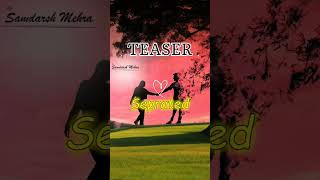 Seprated ( Teaser ) - Samdarsh Mehra | New Punjabi Song | Latest Punjabi Song #seprated #shorts