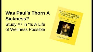 Was Paul's Thorn A Sickness?  Let's look at the evidence!