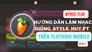 Free FLM | FL Studio Mobile Project | Style Huy PT Hot Tóp Tóp / Tuý Âm Remake