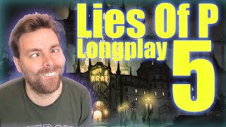 Lies Of P Part 5 - Gameplay Walkthrough - Full Longplay Playthrough / Commentary / PC - PS5