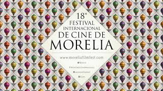 18º Festival Internacional de Cine de Morelia