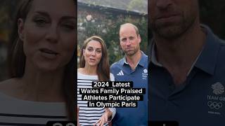 New- Prince and Princess of Wales Catherine - Kate Middleton - Praised Olympic Paris Athletes 2024