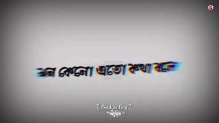 Pagal Mon Re || Mon Keno Ato Kotha Bole Bengali Lyrics Status Video || Love Status || BBA