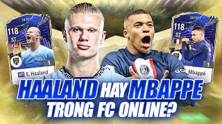 KYLIAN MBAPPE VS ERLING HAALAND - AI LÀ LỰA CHỌN TỐI ƯU TRONG FC ONLINE | REVIEW CÙNG NK