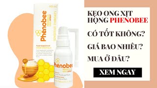 Keo ong Xịt Họng Phenobee có tốt không, giá bao nhiêu và mua ở đâu?