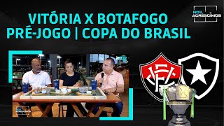 VITÓRIA X BOTAFOGO | PRÉ JOGO - COPA DO BRASIL | CARPINI VAI MEXER MUITO NA SUA ESTREIA?